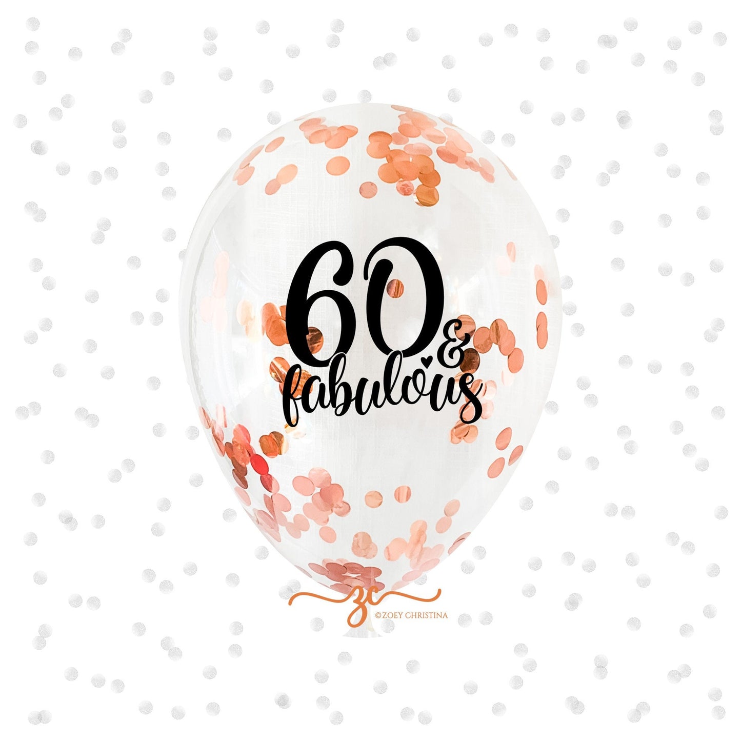 60 & Fabulous Confetti Balloons – Clear Latex with Gold or Rose Gold Foil