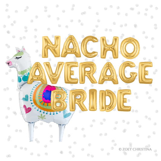NACHO AVERAGE BRIDE Foil Balloon Kit – Fiesta Bachelorette Party Decor