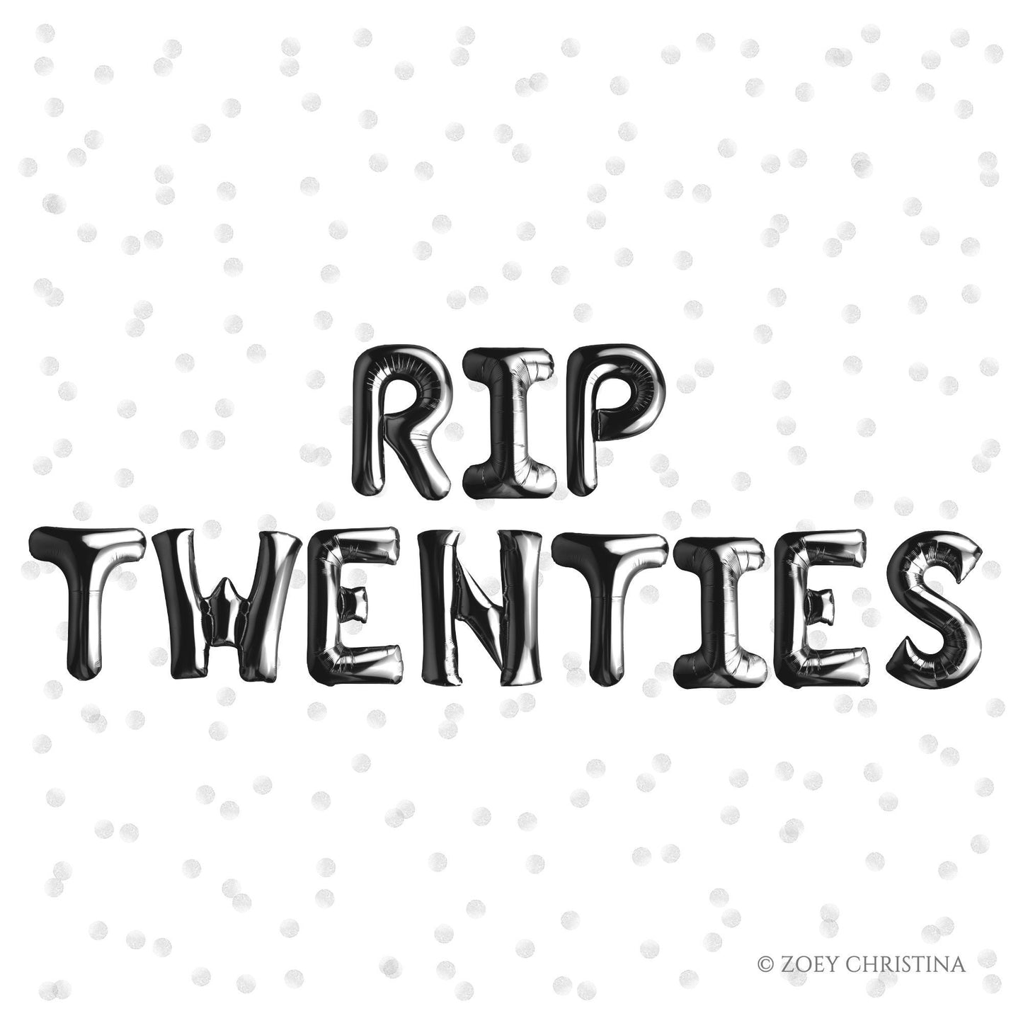 RIP Twenties, RIP 30s, Funeral for My Youth Theme – 16” Foil Balloon Letters