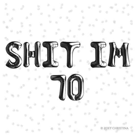 70th Birthday Foil Balloon Letters – "Shit I’m 70" Milestone Party Decorations