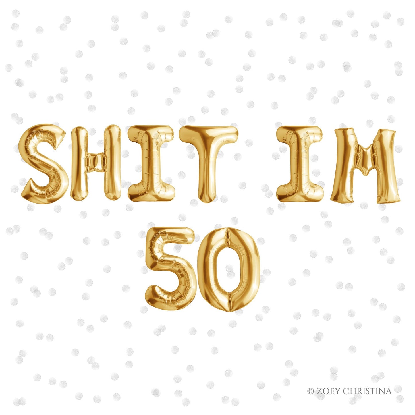 SHIT I'M 50 Foil Letter Balloons – Funny 50th Birthday Party Decor