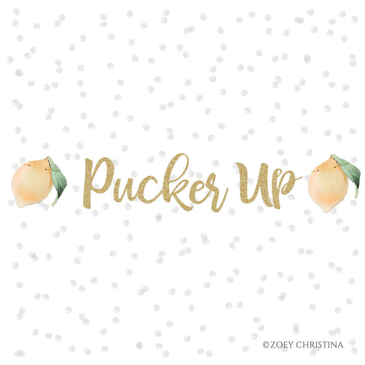 Pucker Up" Gold Glitter Banner – Lemon-Themed Party Decoration