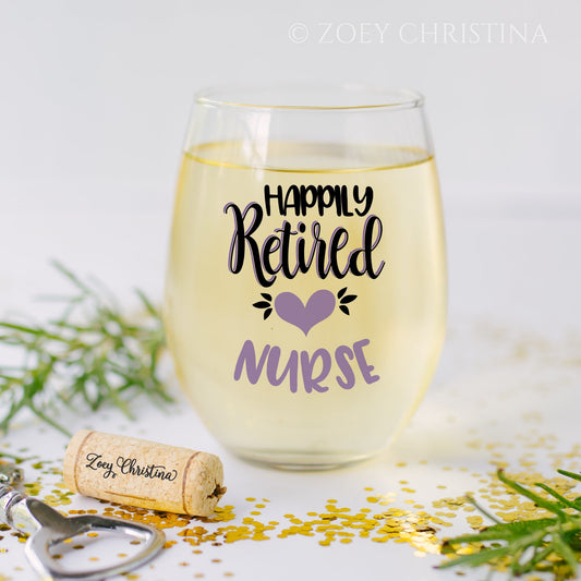 Happily Retired Nurse Wine Glass, RN Retirement Gift