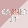 EARNED IT RN Foil Letter Balloons – Nurse Graduation & Medical Party Decor