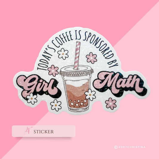 Today’s Coffee Sponsored by Girl Math Sticker – 4" Funny Iced Coffee – Trendy Sticker for Water Bottles, Laptops & Coffee Lovers