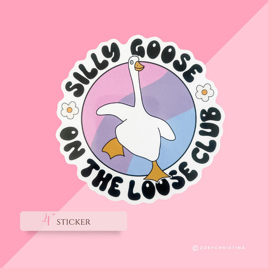 Silly Goose on the Loose Club Sticker – 4" Funny Goose Vinyl Decal – Cute Animal Sticker for Water Bottles, Laptops & Gifts