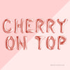 CHERRY ON TOP Foil Balloon Letter Banner – She's the Cherry on Top Bridal Shower | Cherry Themed Party, Ice Cream Social, Fruit Party Decor