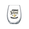 Veterinary School Survival Glass – 18oz Stemless Wine Glass for Vet Students
