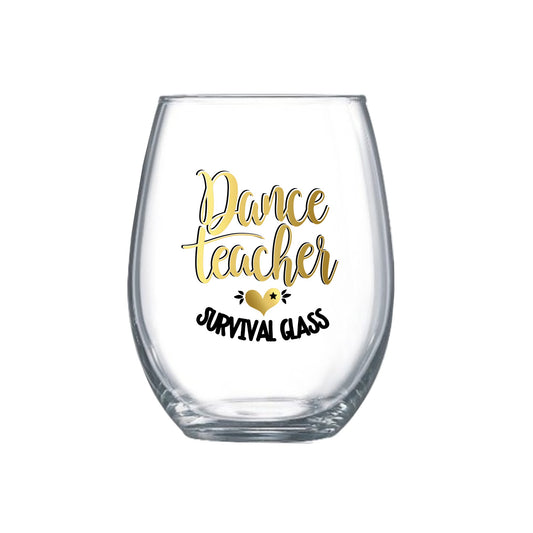 Dance Teacher Survival Glass® – 18oz Wine Glass Gift for Dance Instructors