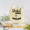 Dental School Survival Glass – 18oz Stemless Wine