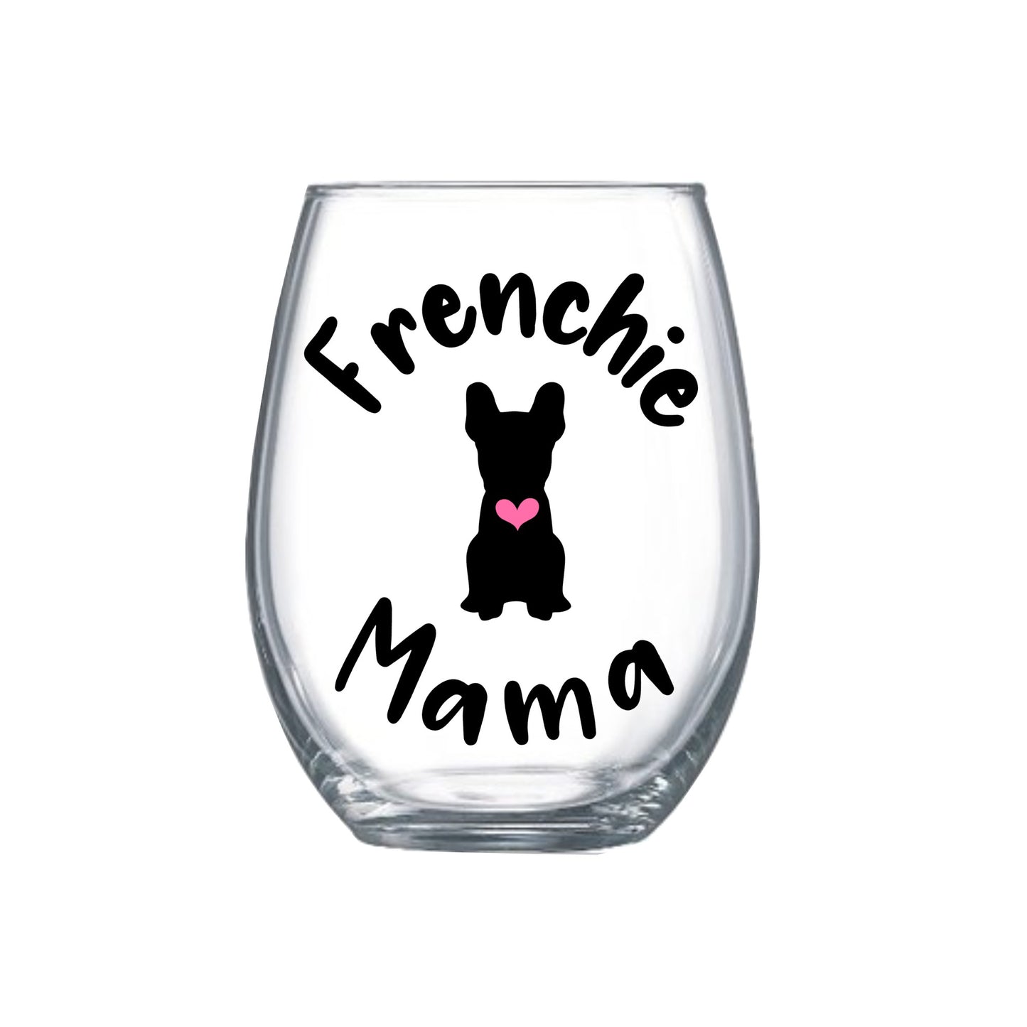 Frenchie Mama Wine Glass – 18oz Stemless Glass for Dog Moms