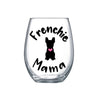Frenchie Mama Wine Glass – 18oz Stemless Glass for Dog Moms