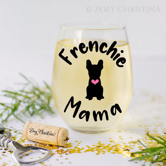 Frenchie Mama Wine Glass – 18oz Stemless Glass for Dog Moms