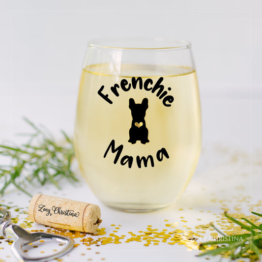 Frenchie Mama Wine Glass – 18oz Stemless Glass for Dog Moms