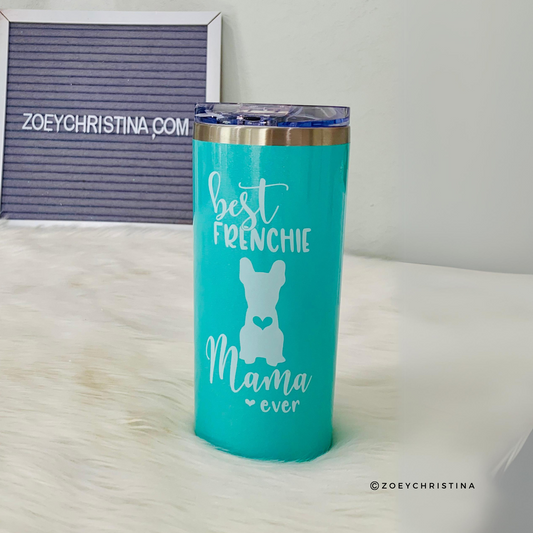 Best Frenchie Mama Ever Tumbler – 16oz Stainless Steel Travel Cup with Lid & Straw