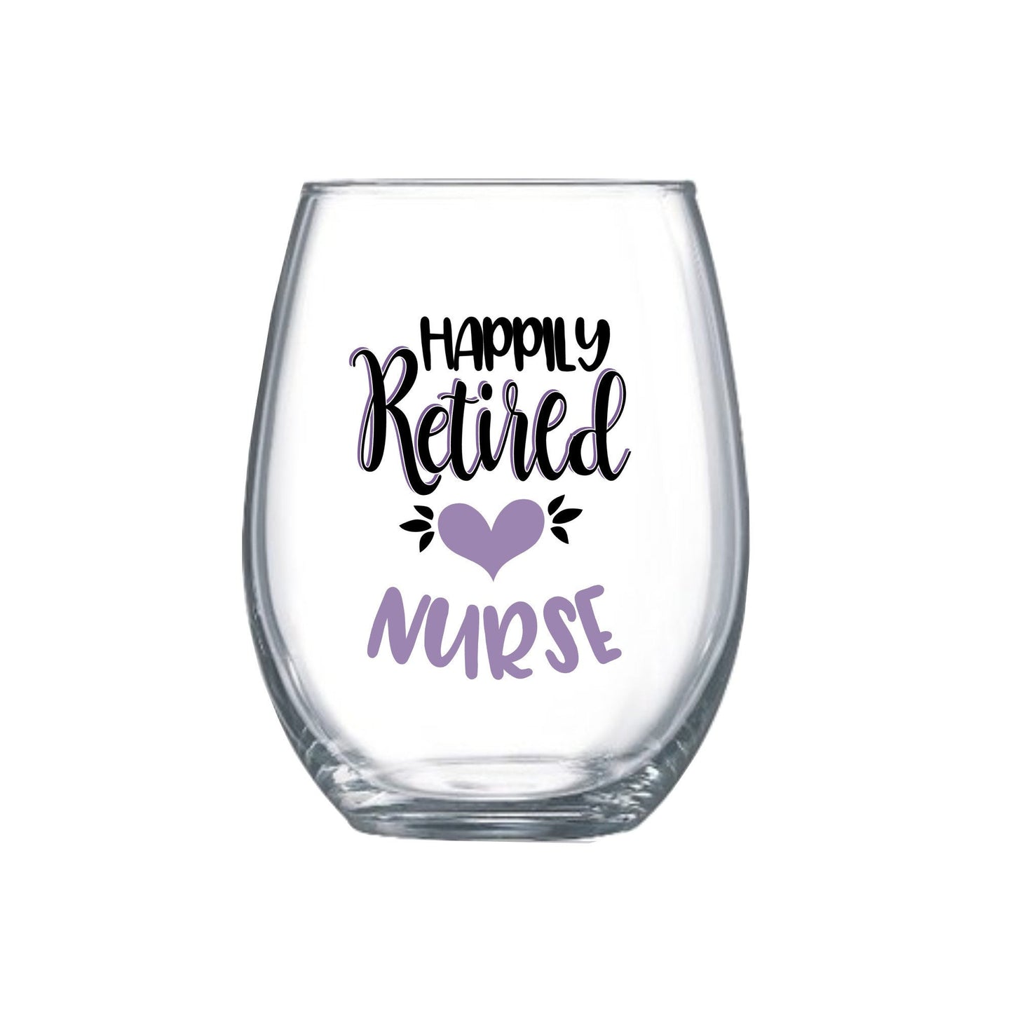 Happily Retired Nurse Wine Glass, RN Retirement Gift