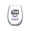 Happily Retired Nurse Wine Glass, RN Retirement Gift