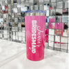 Junior Bridesmaid Tumbler: Pink Ombré Stainless Steel, 16 oz