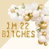 22nd Birthday Balloon Kit – "I’m 22 Bitches" Foil Letters & Balloon Garland