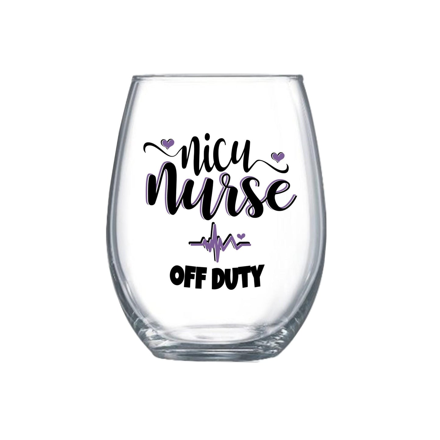 NICU Nurse Stemless Wine Glass: Off Duty Gift