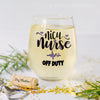 NICU Nurse Stemless Wine Glass: Off Duty Gift