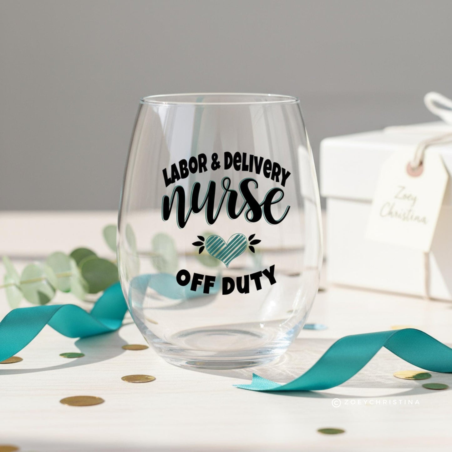 Labor and Delivery Nurse Wine Glass: Off Duty or Retirement Gift