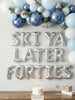 SKI YA LATER 40S Foil Balloon Letters: Après Ski Birthday Party Decor