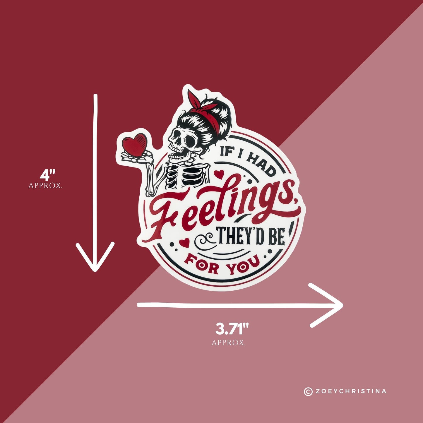 If I Had Feelings They’d Be For You Sticker • Funny Skeleton Vinyl Sticker