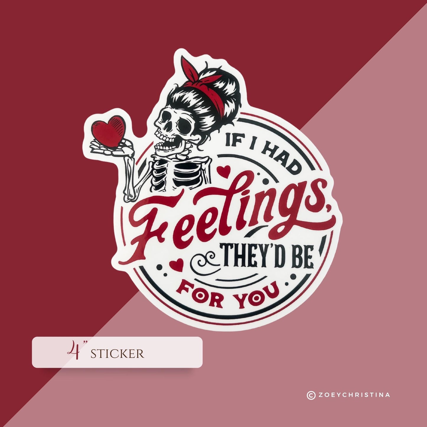 If I Had Feelings They’d Be For You Sticker • Funny Skeleton Vinyl Sticker