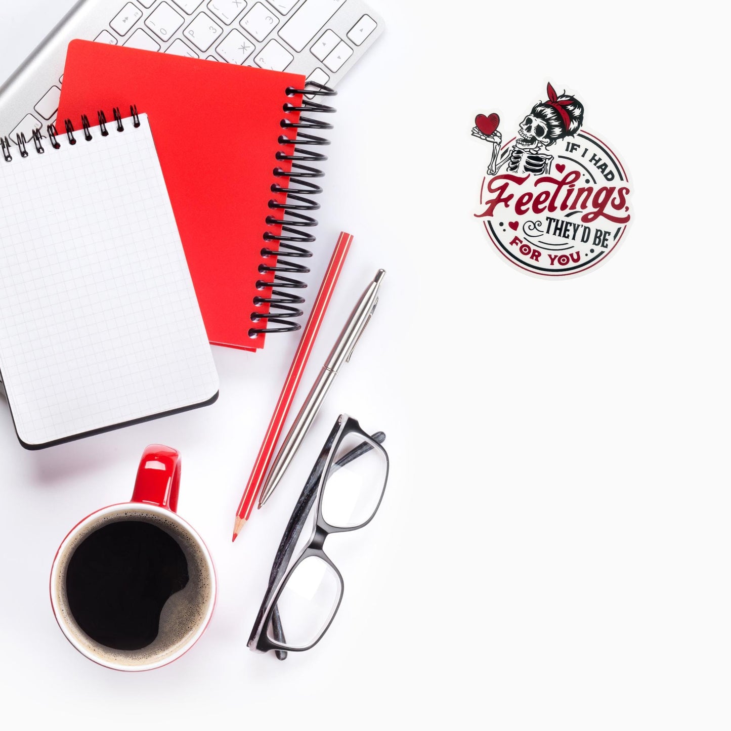 If I Had Feelings They’d Be For You Sticker • Funny Skeleton Vinyl Sticker