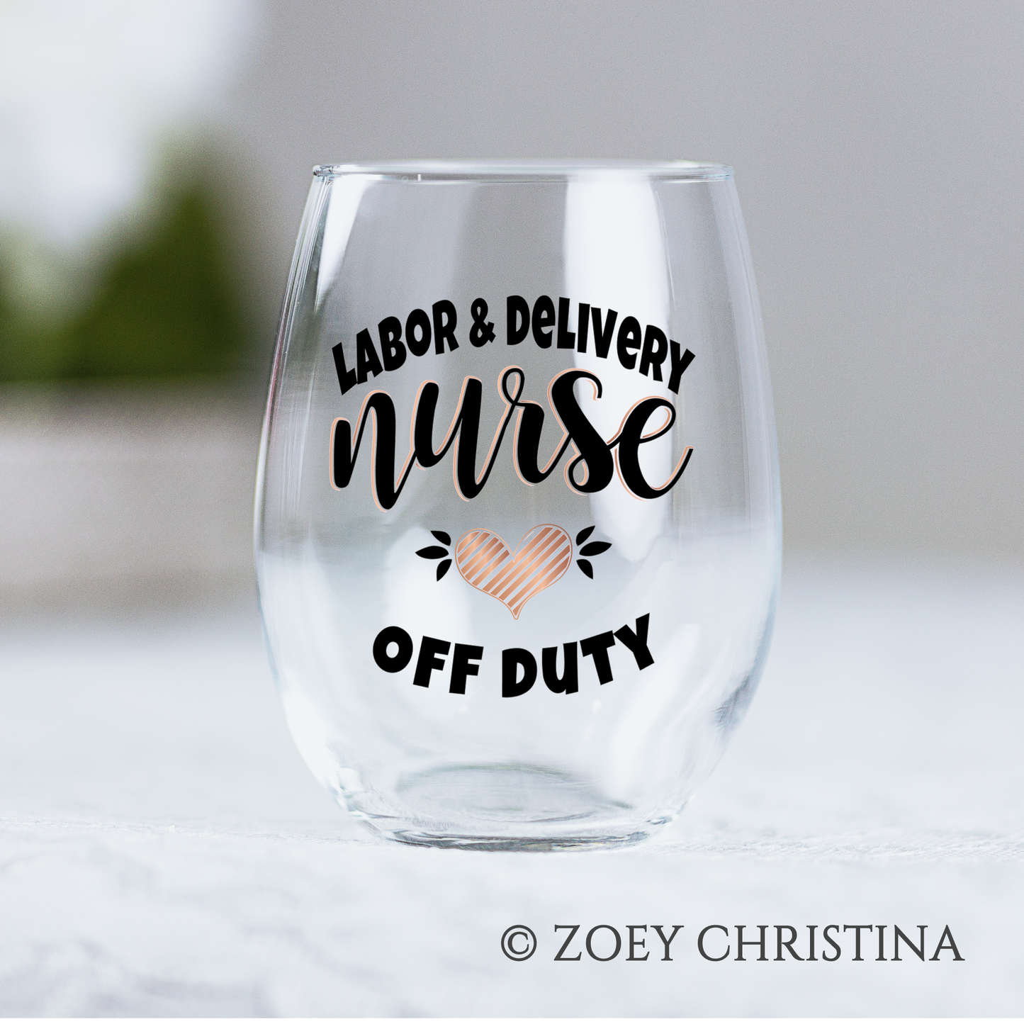 Labor and Delivery Nurse Wine Glass: Off Duty or Retirement Gift
