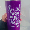 Social Work Passion Tumbler: Purple Iridescent Stainless Steel 16oz Cup